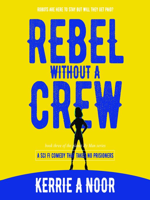 Title details for Rebel Without a Crew by Kerrie Noor - Available